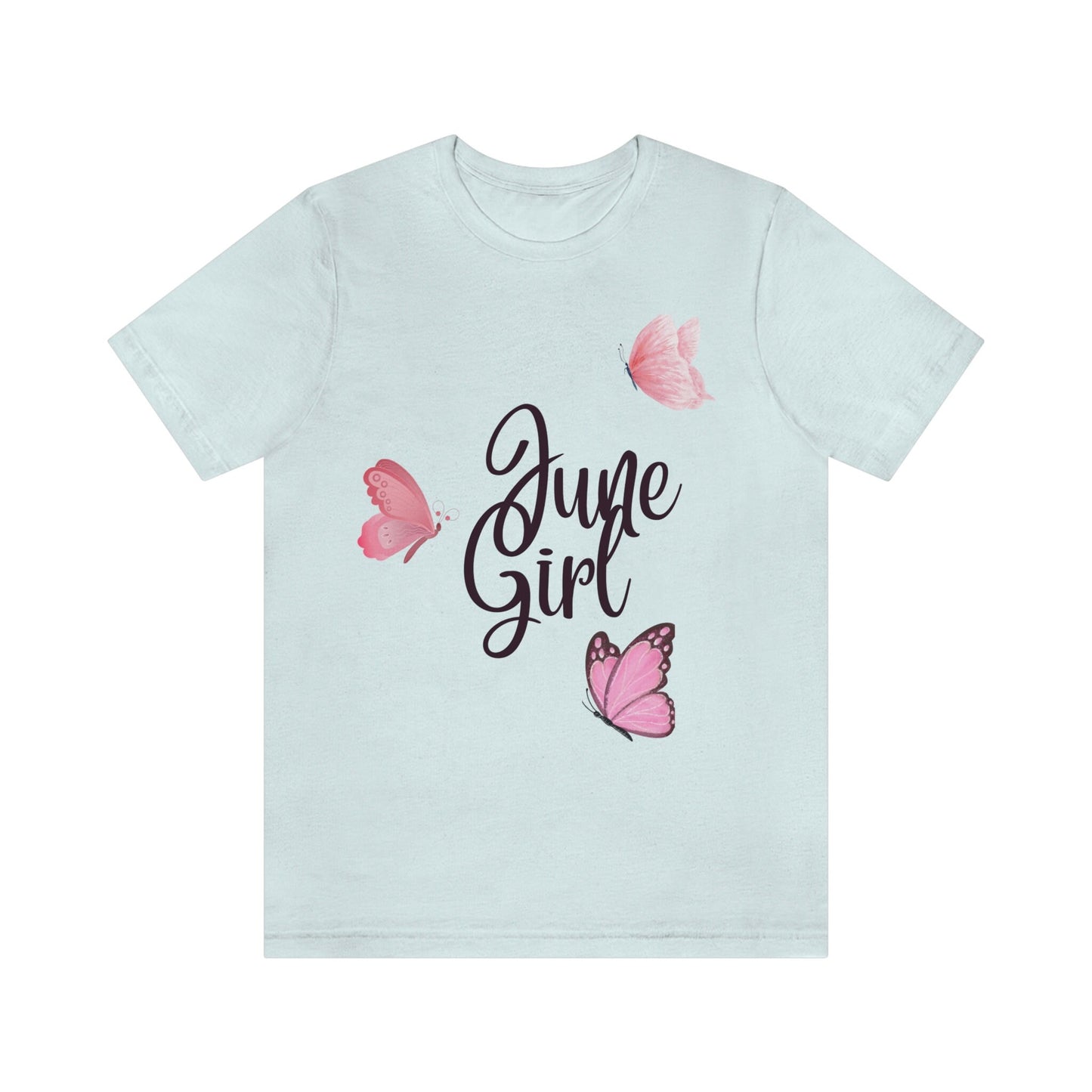 June Girl T-shirt/June Birthday Customized T-shirt/Girls Trip/Birthday Present/Born In June/Wife Gift/June Queen/Appreciation