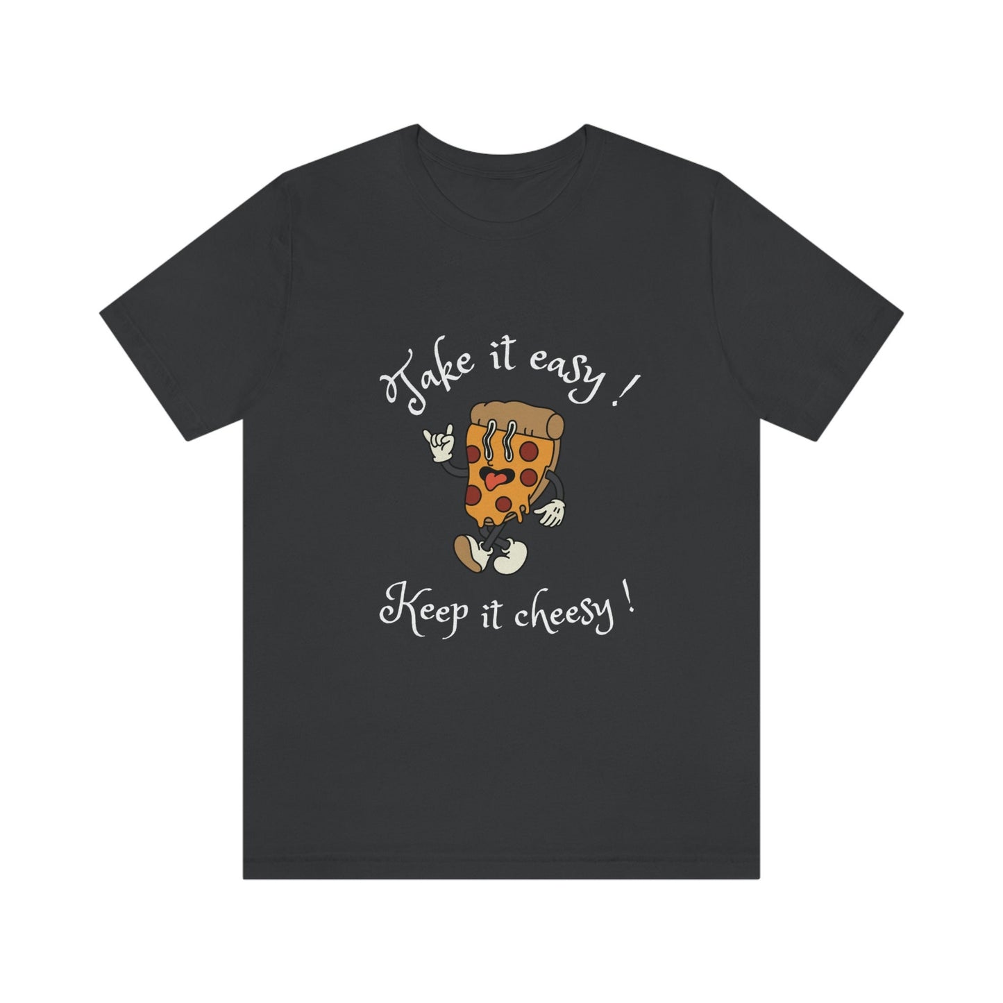 Pizza Lovers T-shirt/Take it Easy Unisex Jersey Short Sleeve Tee/Funny Gift Idea/Birthday Present/Funny Message Shirt/Stay Cheesy