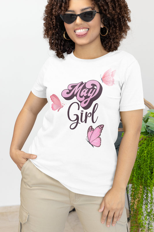 May Girl T-shirt/May Birthday Girl/Girls Night Out Outfit/Birthday Gift Idea For Her/Gifts/Wife Present