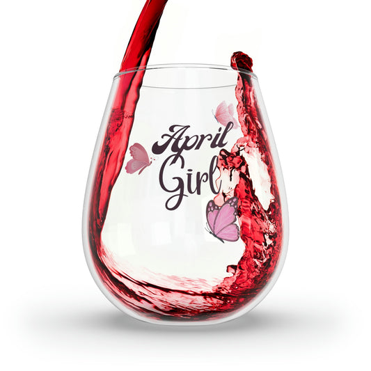 April Girl Wine Glass 11.75oz/April Birthday Girl Present/Birthday Party Glass/April Girl Gift Idea/Birthday Cup/Girls Night