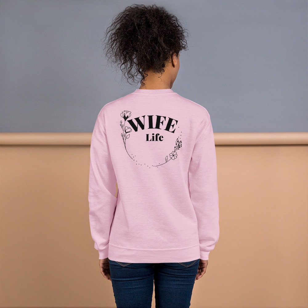 Wife Life Sweatshirt/Bride To Be/Getting Married Gift/Present From Bridesmaids/Bridal Shower/Birthday Gift