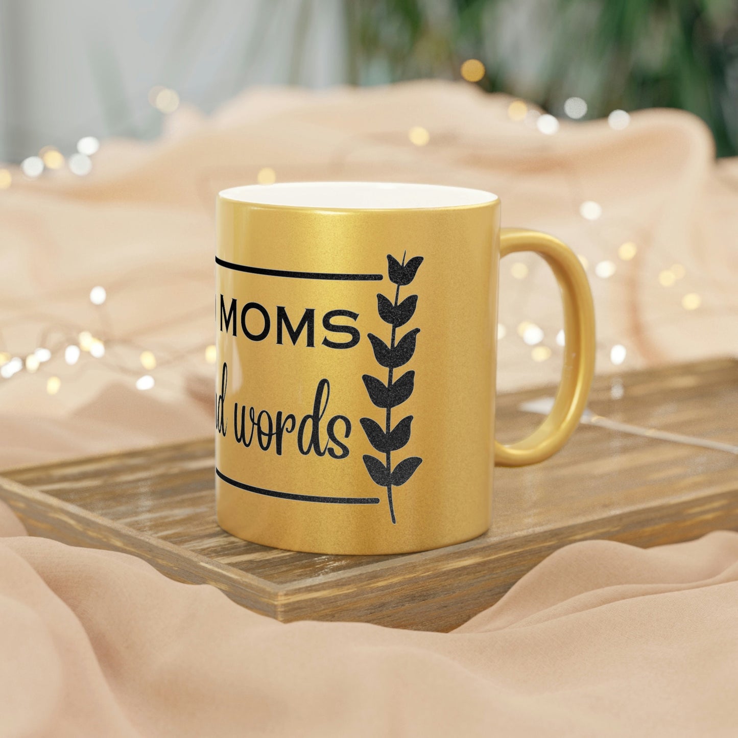 Good Moms Say Bad Words Customized Metallic Mug (SilverGold)/Mother Personalized Mug/Mother's Day Gift Idea/Birthday Present/Shower