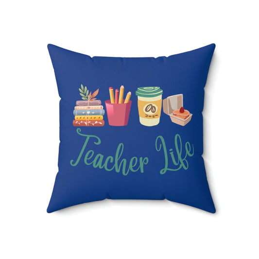 Teacher Life Customized Faux Suede Square Pillow