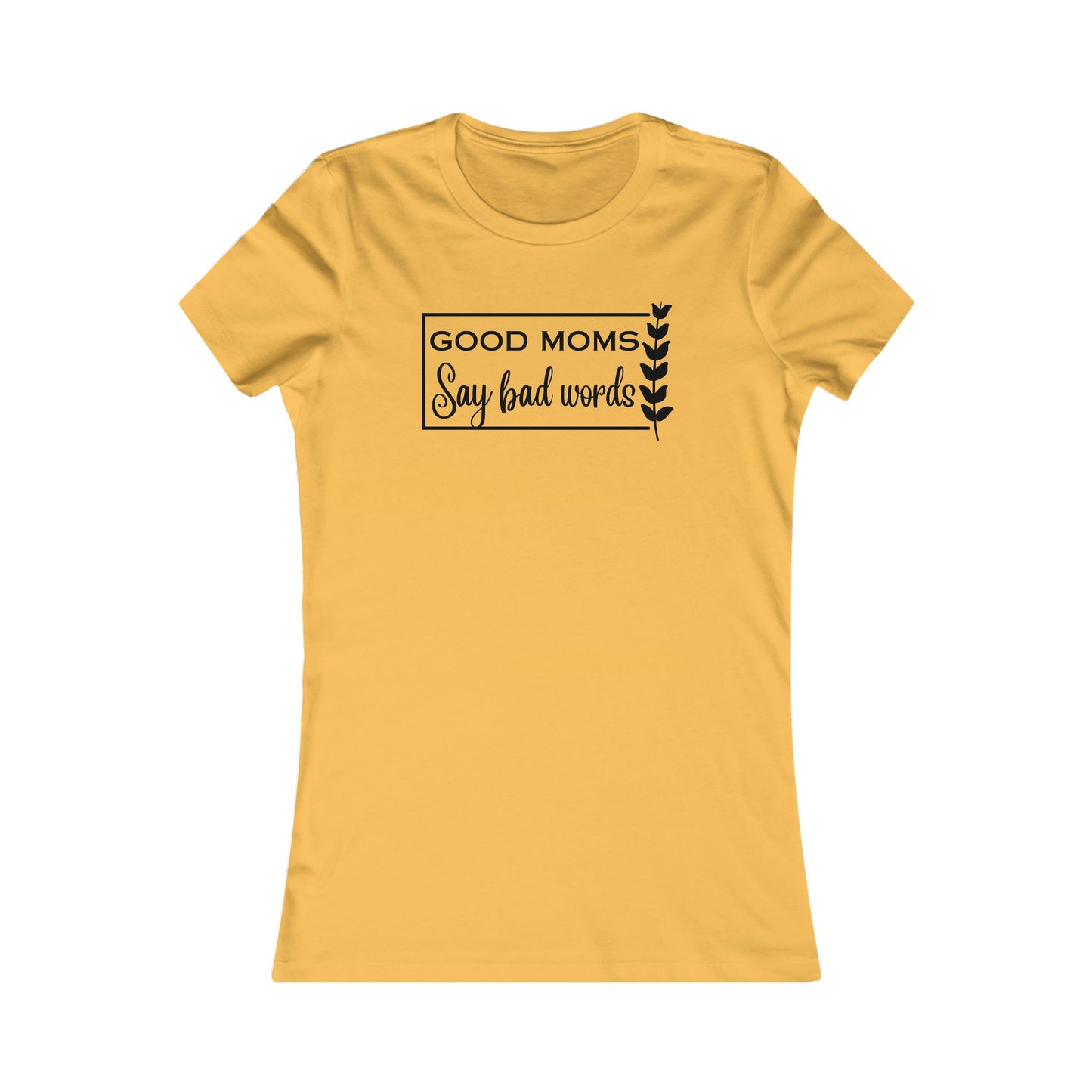 Good Moms Say Bad Words Personalized T-shirt/Customized Mama Shirt/Mother's Day Gift Idea/Birthday Present For Moms/Gifts For Her