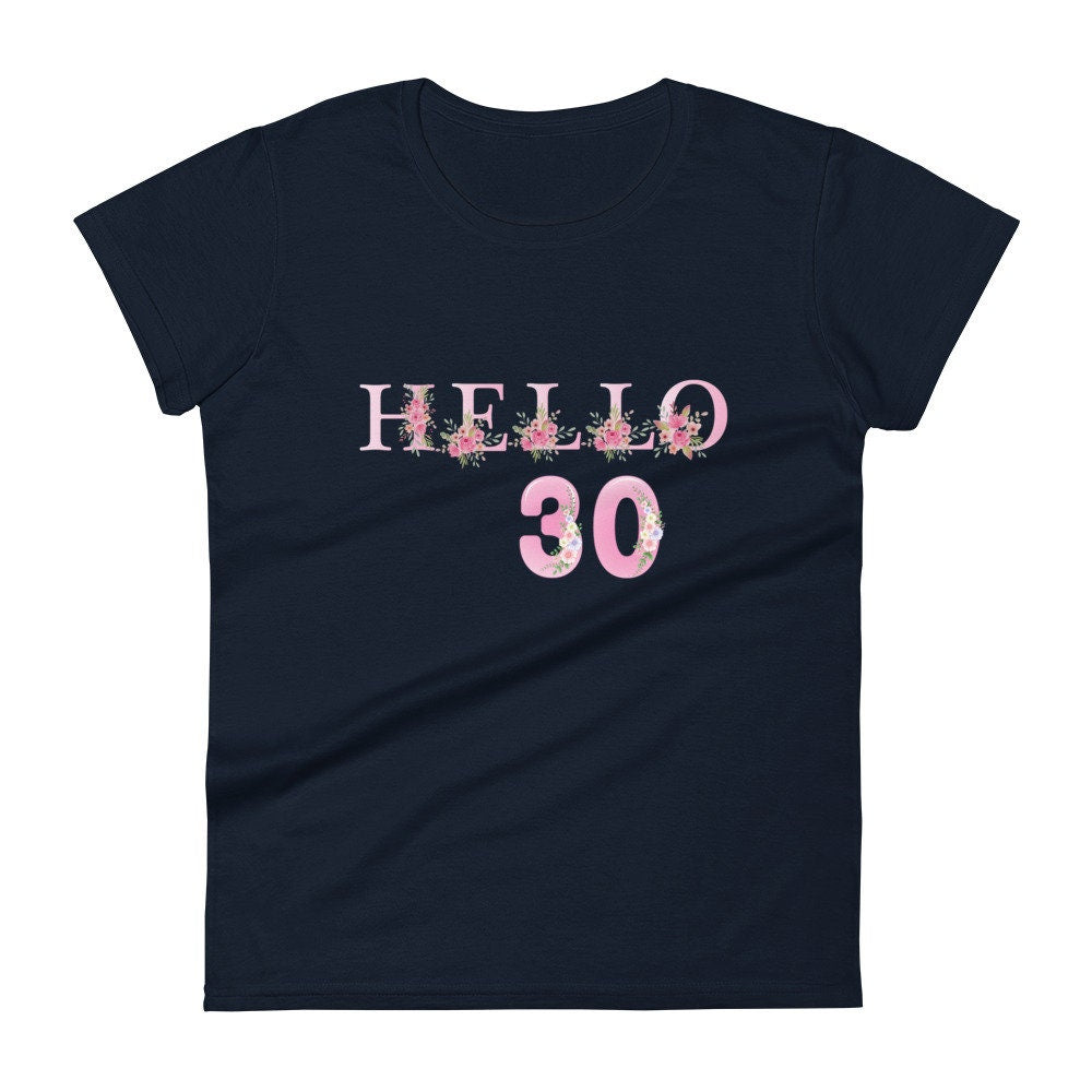 Hello 30 Personalized T-shirt/Fit Shirt/30th Birthday Customized T-shirt/30th Gift Idea/Custom Present/Trending Now/Party Outfit