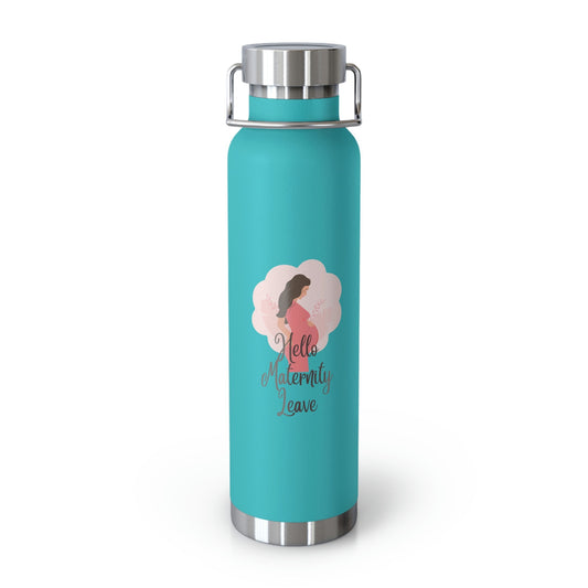 Hello Maternity Leave/ Copper Vacuum Insulated Bottle 22oz/Baby Shower Gift Idea/Mommy To Be/Pregnancy Reveal Idea/Trending Now