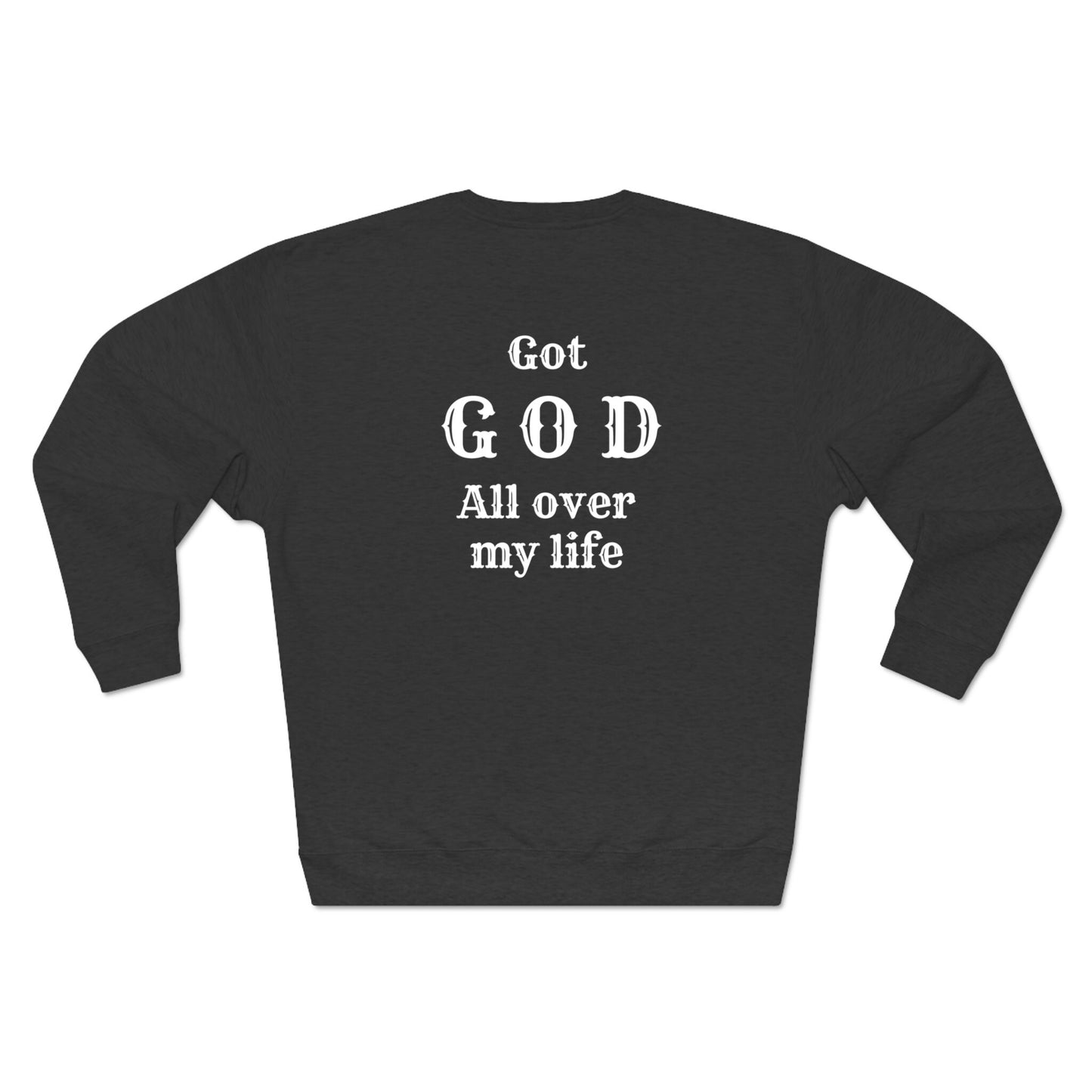 Don't Worry About Me Unisex Premium Crewneck Sweatshirt/Got GOD All Over My Life/Birthday Gift Idea Christian Friend/Trending Now