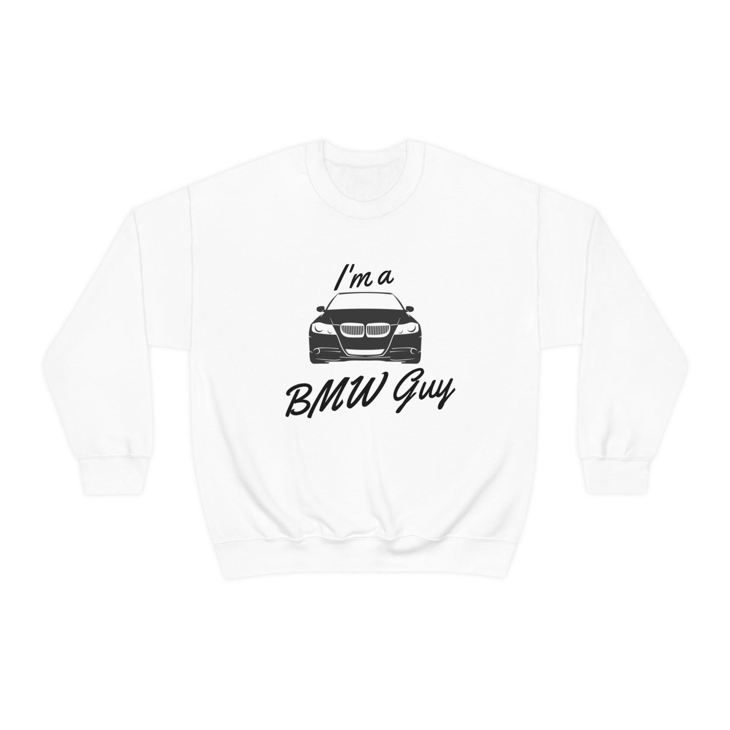 I'm a BMW Guy Unisex Heavy Blend Crewneck Sweatshirt/BMW Personalized Gift Idea/BMW Customized Shirt/Bmw Lovers/Trending Now/Cars