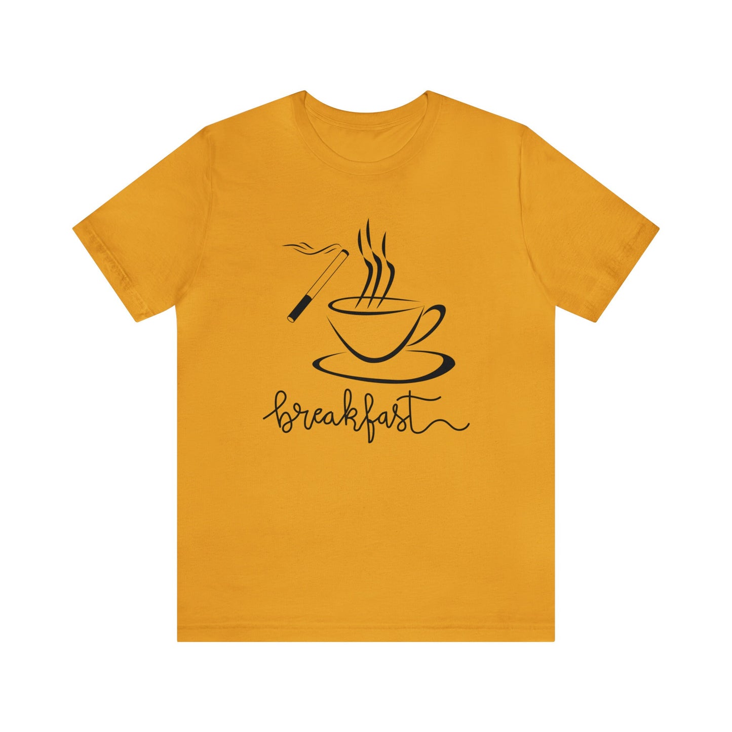 Cigarette Coffee Breakfast Unisex T-shirt/Cigarette Smoker Personalized Shirt/Coffee Drinker Personalized Gift/Funny Message Trending